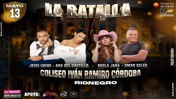 Banner del Concierto La Batalla con Jessi Uribe, Paola Jara, Ana Del Castillo, Omar Geles, este 13 de Mayo en Rionegro.
