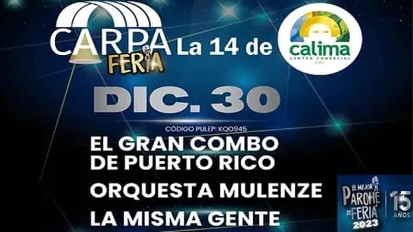 Carpa La 14 Diciembre 30 Feria de Cali 2023 con El Gran Combo de Puerto Rico, Ray de la Paz, La Misma Gente.