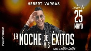Banner concierto de Hebert Vargas “La Noche de mis Exitos” Medellín este 25 de Mayo.