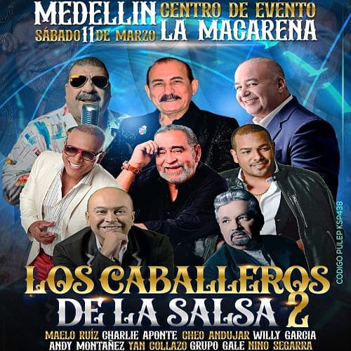 Banner del concierto Los Caballeros de la Salsa 2 con Andy Montañez, Maelo Ruíz, Charlie Aponte, Willy García, Yan Collazo, Nino Segarra, Grupo Gale, Cheo Andújar, este 11 de Marzo en Medellín.