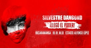 Banner Silvestre Dangond Llegó el Poder, este 05 de Julio en Bucaramanga.