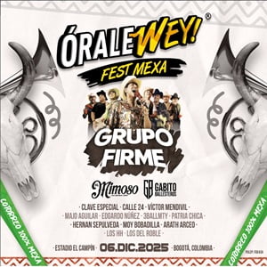 Orale Wey Fest Mexa